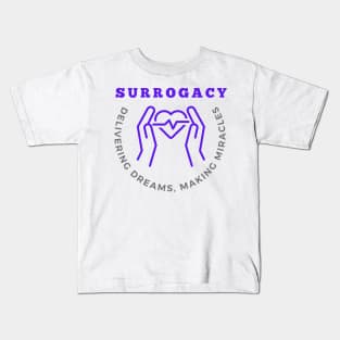 Surrogacy Delivering Dreams Making Miracles Surrogate Mother's Day Gift Kids T-Shirt